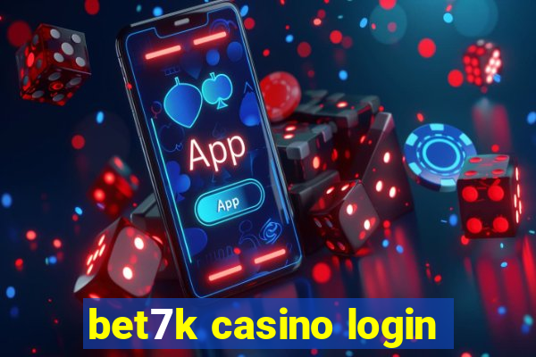 bet7k casino login